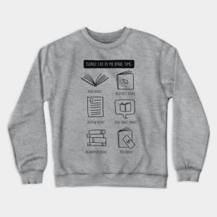 Thing I Do In my Spare Time Quote - Book Reading Lover Crewneck Sweatshirt